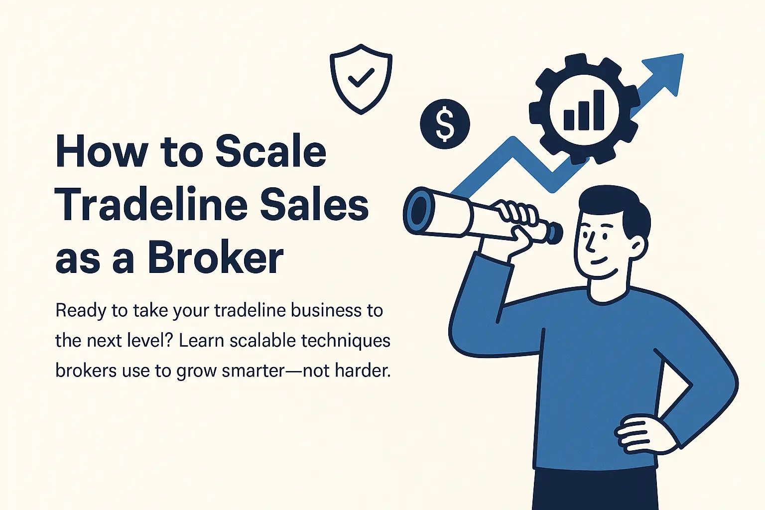 How to Scale Tradeline Sales as a Broker – Visual Guide for Growth